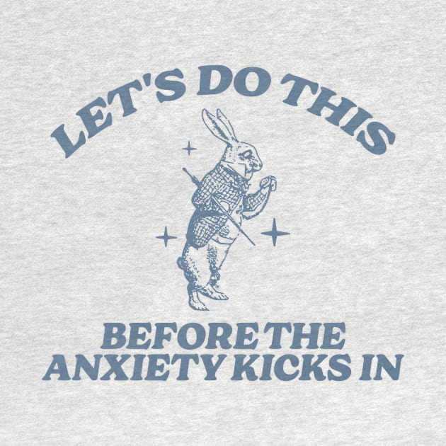 let's do this before anxiety kicks in by Hamza Froug